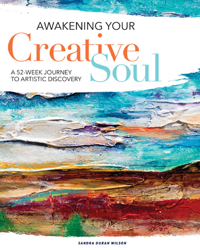 Awaking Your Creative Soul by Sandra Duran Wilson